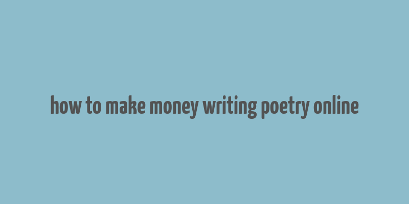 how to make money writing poetry online