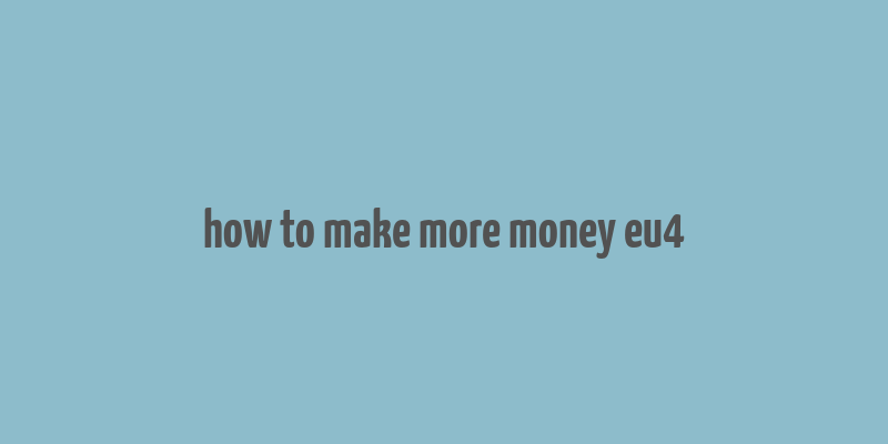 how to make more money eu4