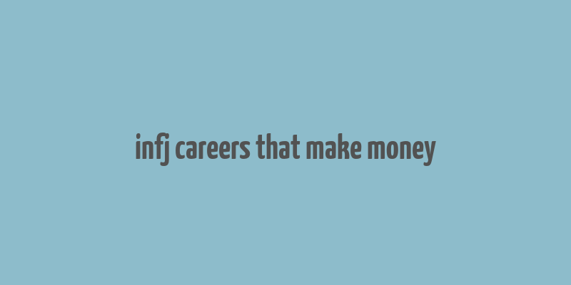 infj careers that make money