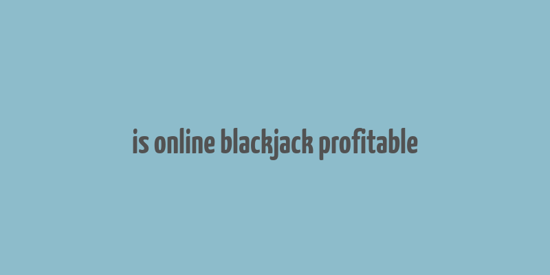 is online blackjack profitable