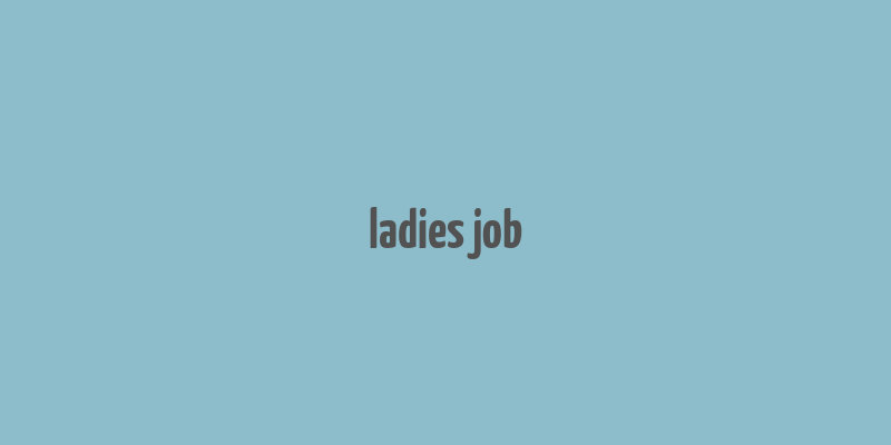 ladies job