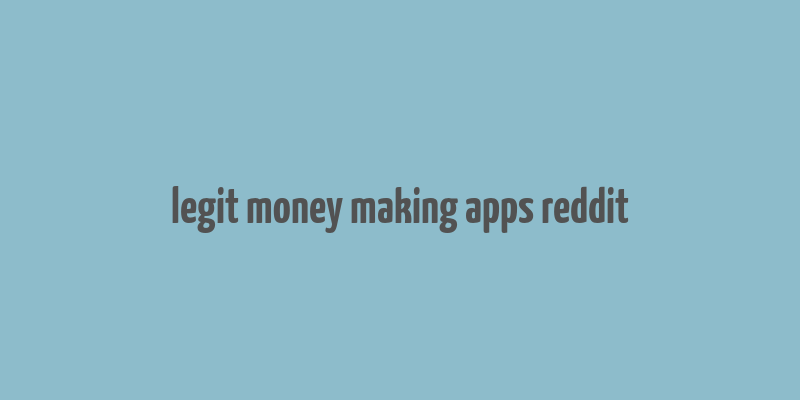 legit money making apps reddit