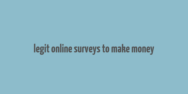 legit online surveys to make money