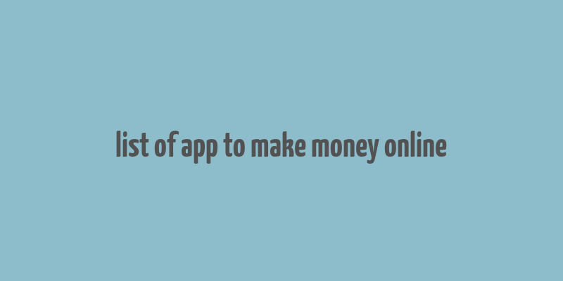 list of app to make money online