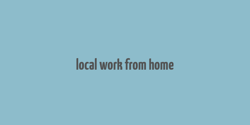 local work from home