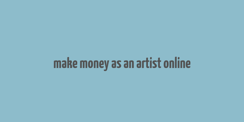 make money as an artist online