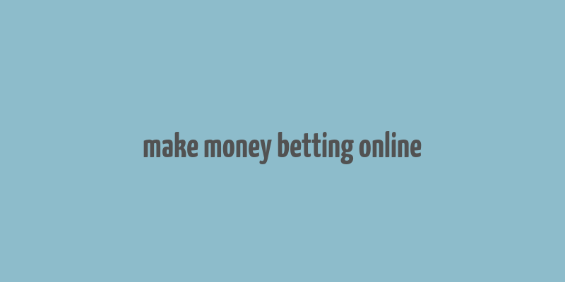 make money betting online