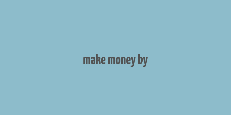 make money by