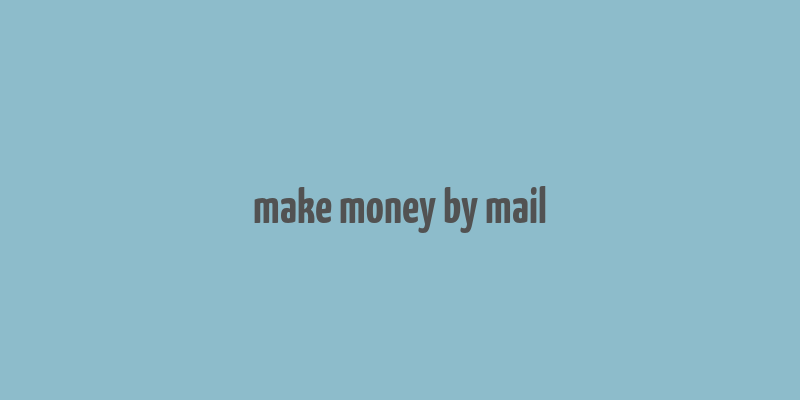 make money by mail