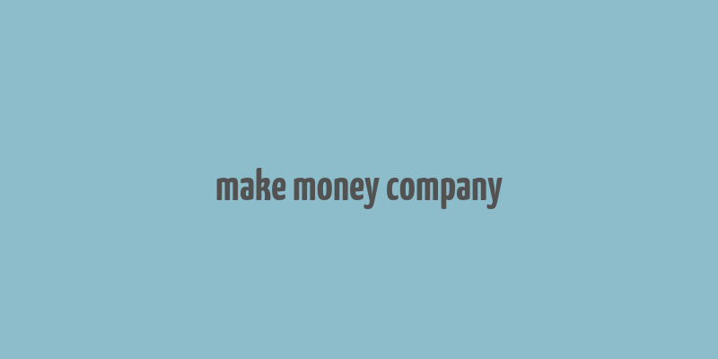 make money company