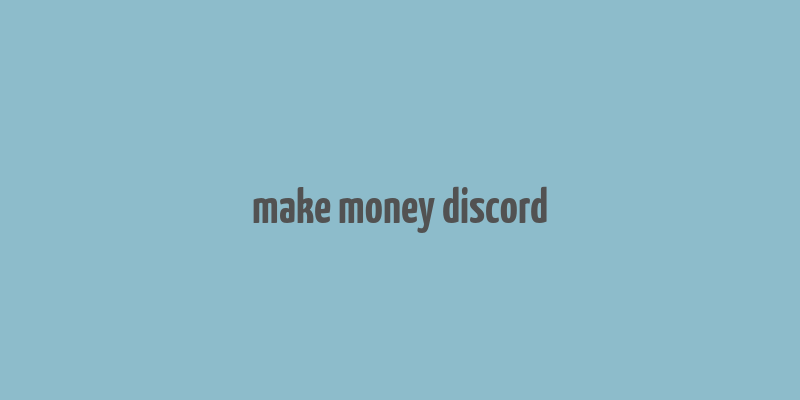 make money discord