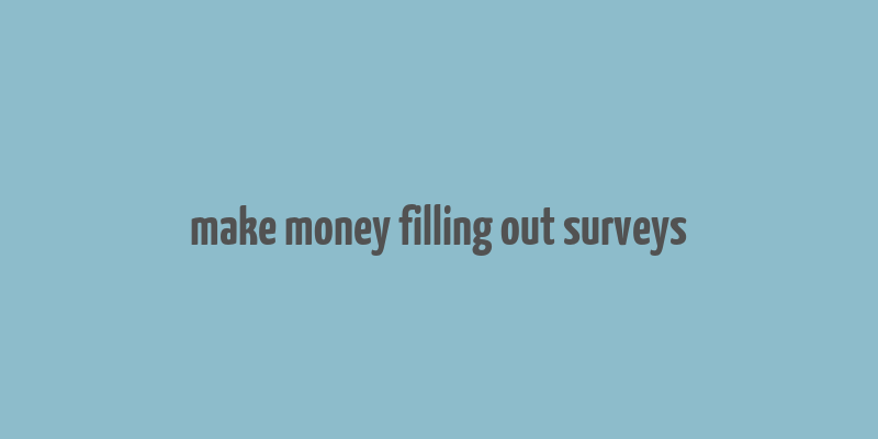 make money filling out surveys