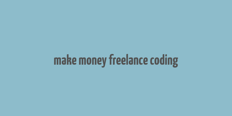 make money freelance coding