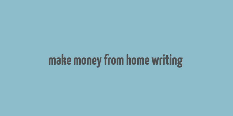 make money from home writing & mailing envelopes