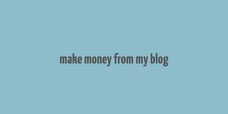 make money from my blog