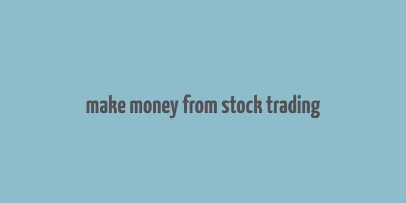 make money from stock trading