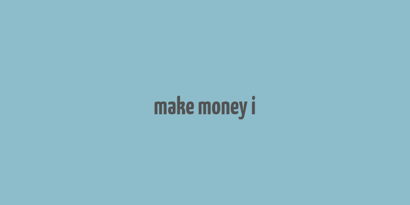 make money i