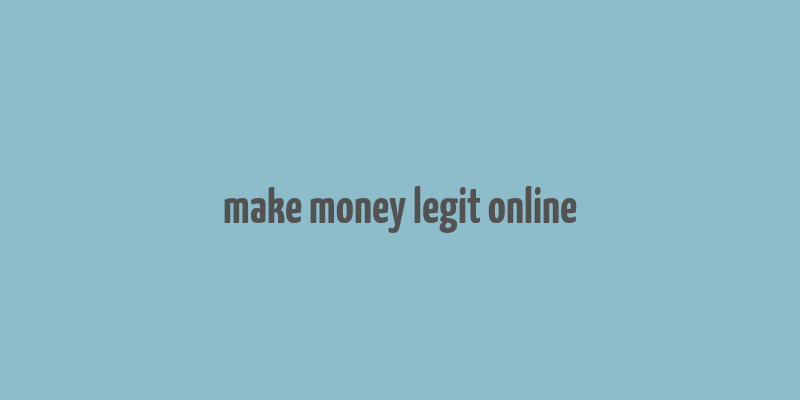 make money legit online