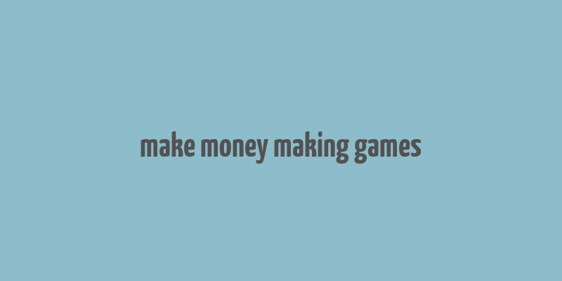 make money making games