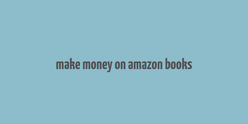 make money on amazon books