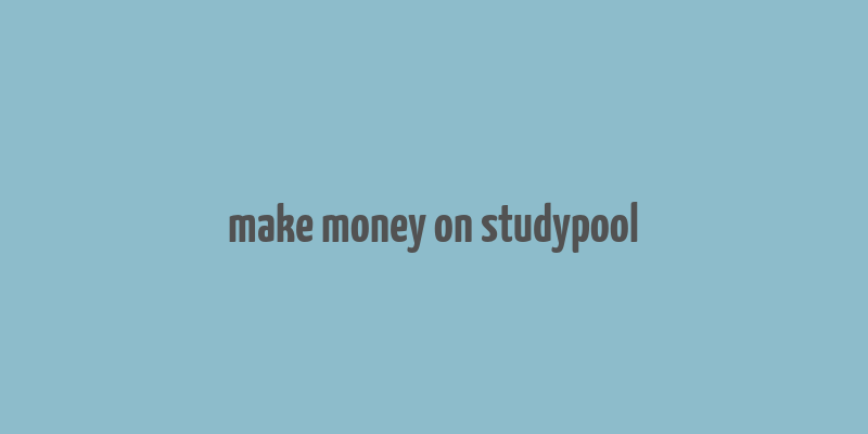 make money on studypool