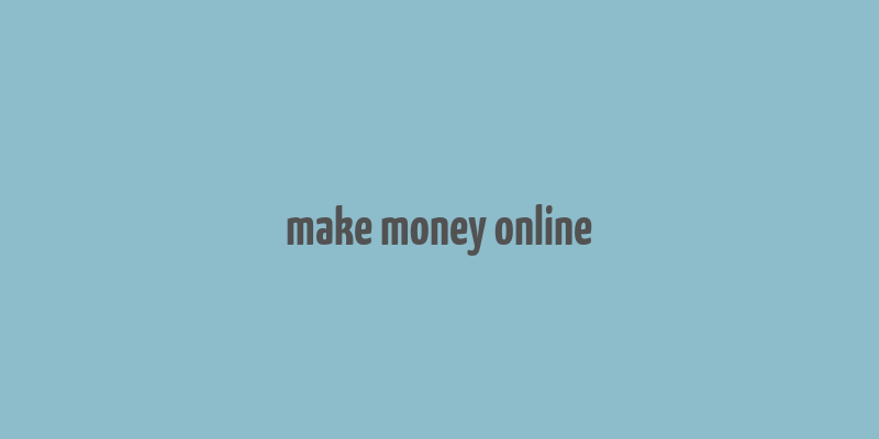 make money online