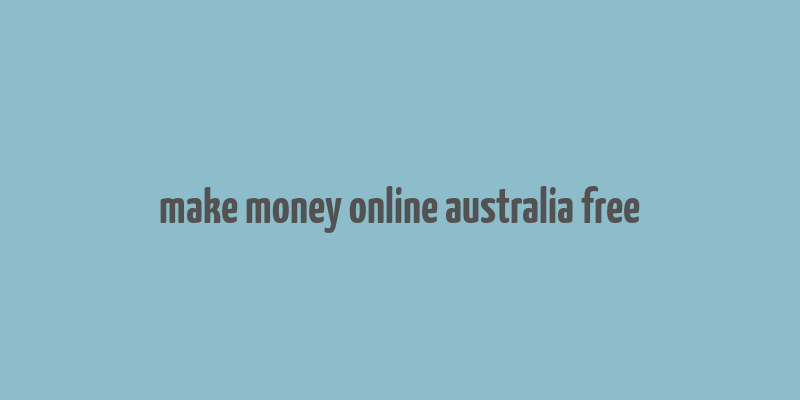 make money online australia free