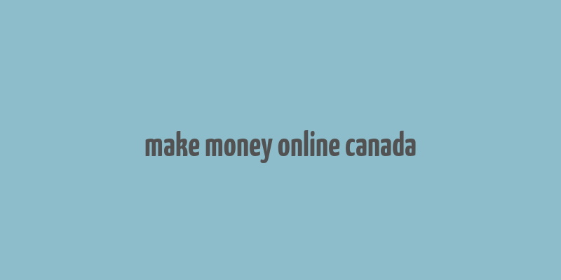 make money online canada