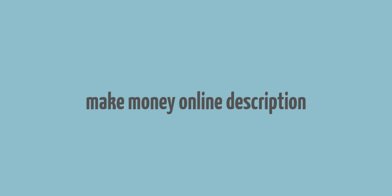 make money online description