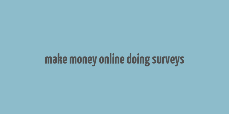 make money online doing surveys