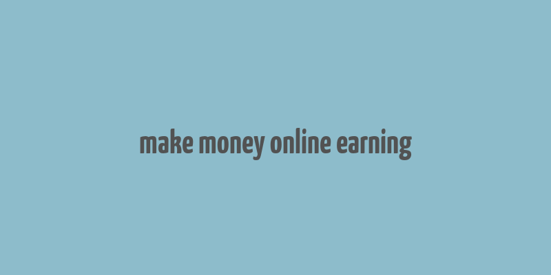 make money online earning