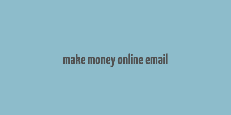 make money online email