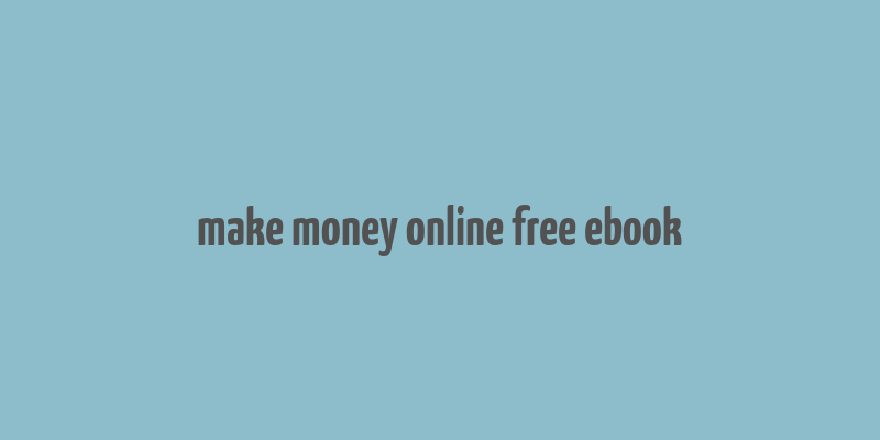 make money online free ebook