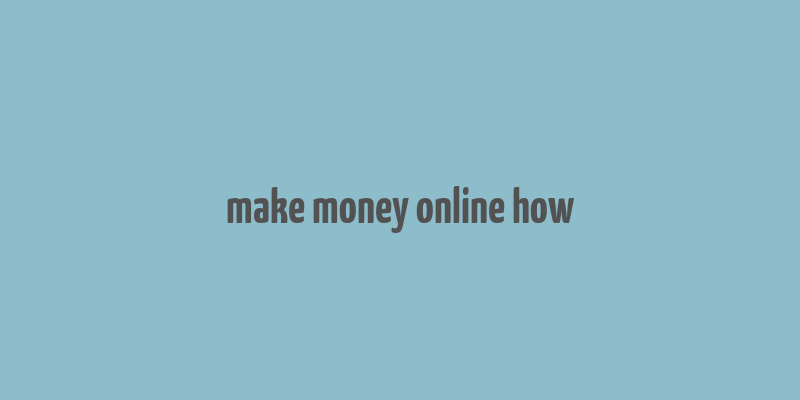 make money online how