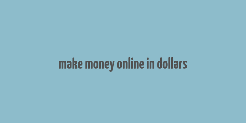 make money online in dollars