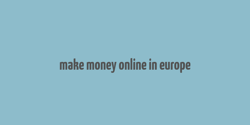 make money online in europe