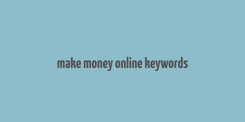 make money online keywords