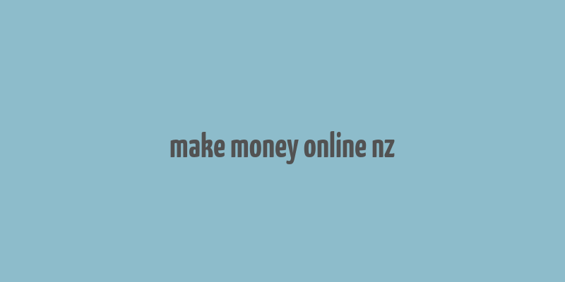 make money online nz