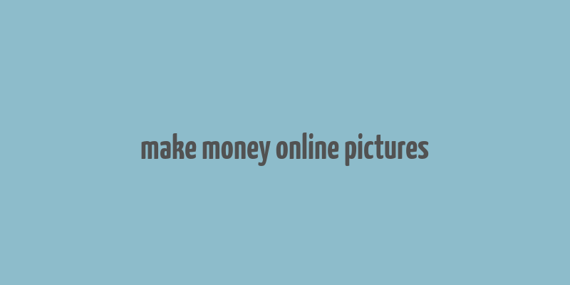 make money online pictures