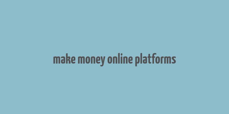 make money online platforms