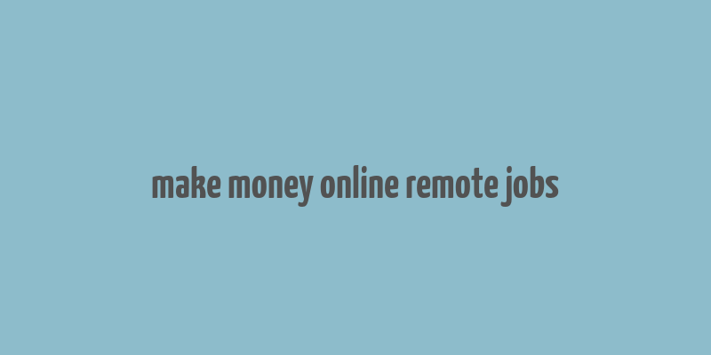 make money online remote jobs