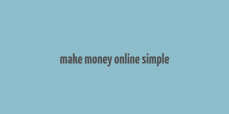 make money online simple