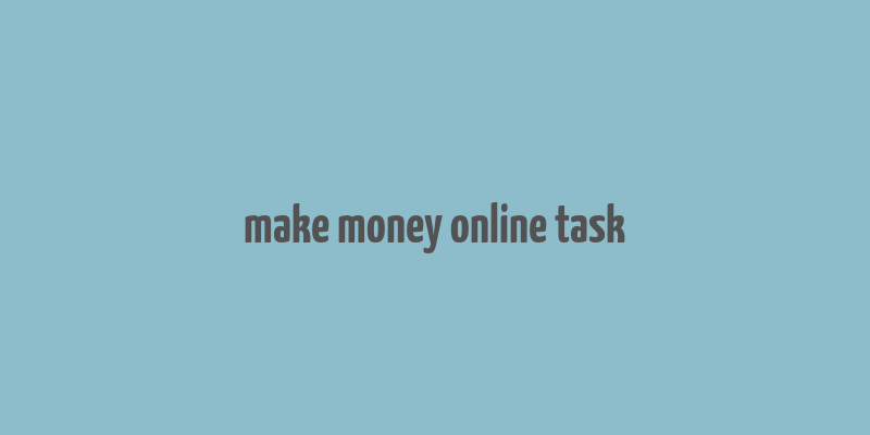 make money online task