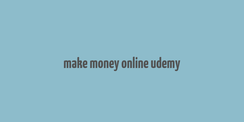 make money online udemy