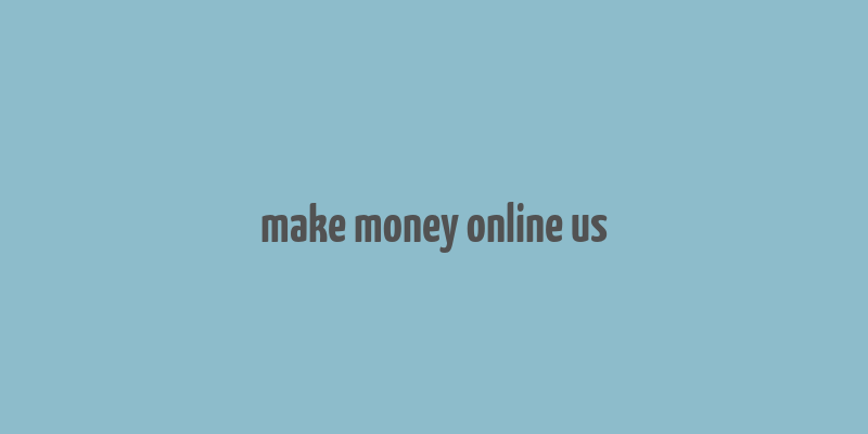 make money online us