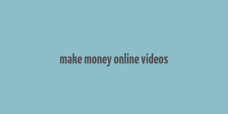 make money online videos