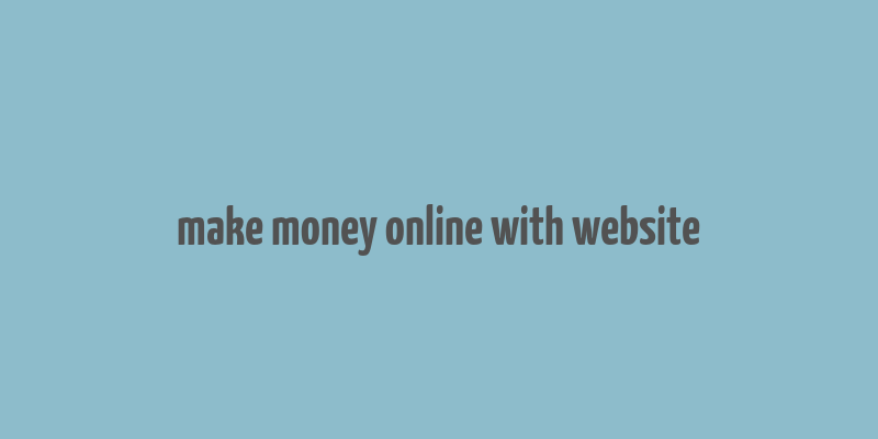 make money online with website