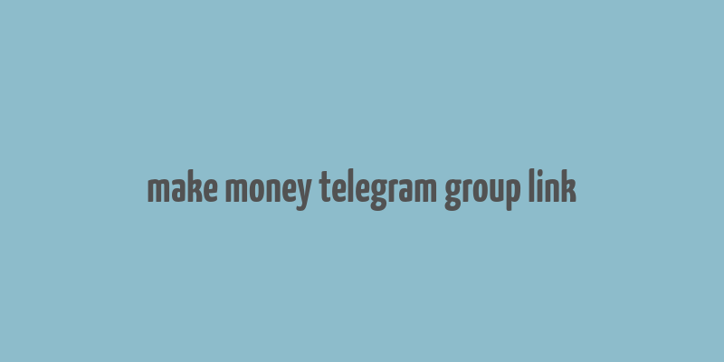 make money telegram group link