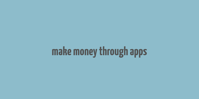 make money through apps