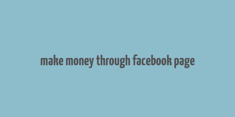 make money through facebook page